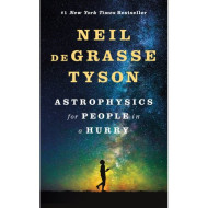 Astrophysics for People in a Hurry Neil Degrasse Tyson