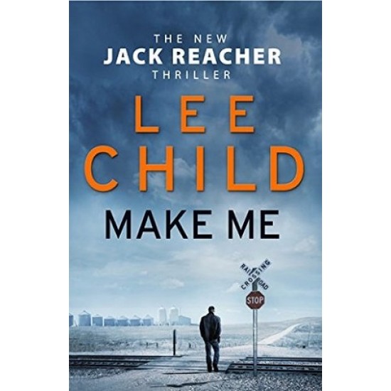 Make Me- Lee Child- A Jack Reacher Thriller