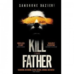 Kill The Father By Sandrone Dazieri